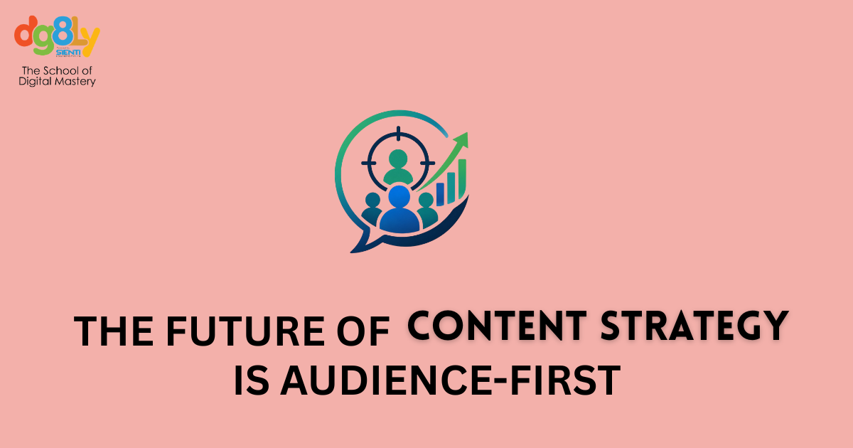 The Future of Content Strategy Is Audience-First